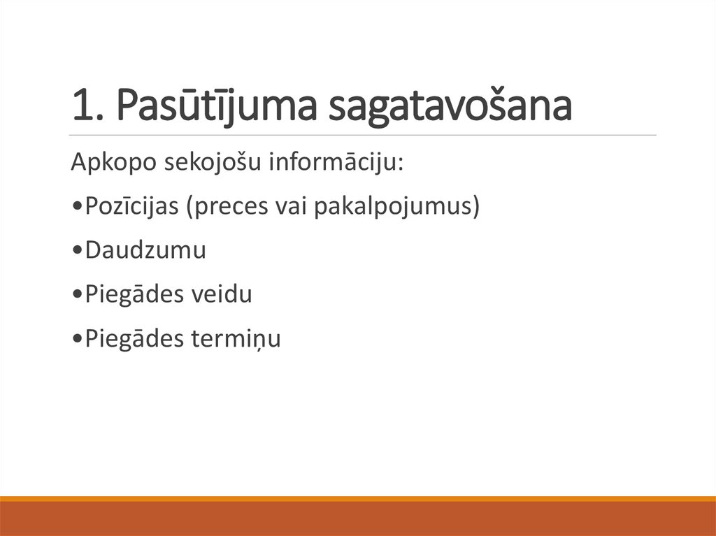 1. Pasūtījuma sagatavošana