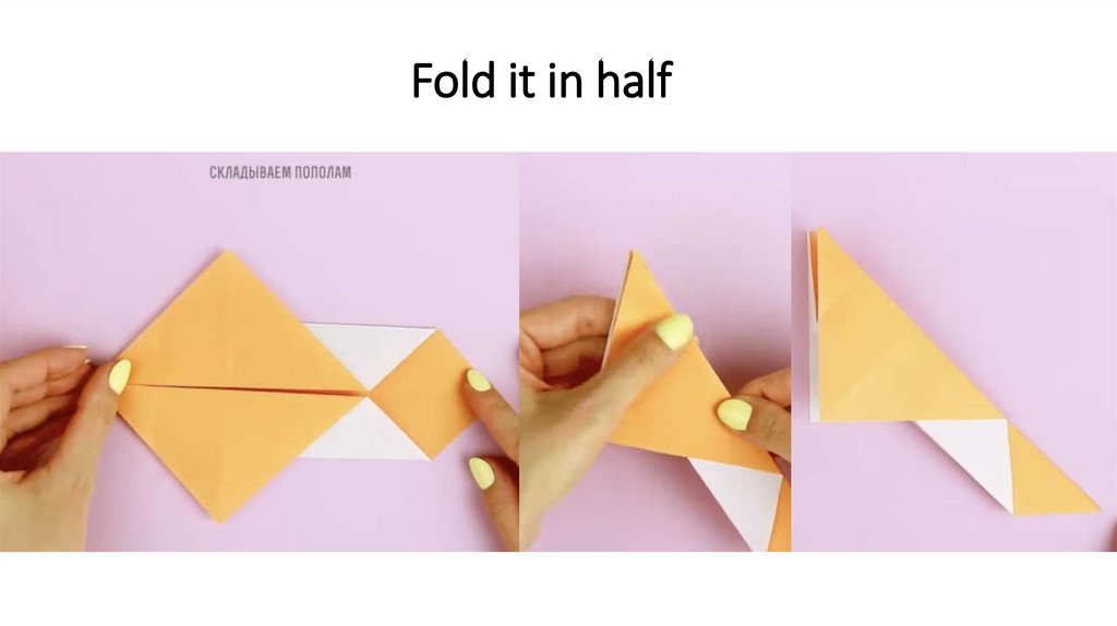 Fold it in half