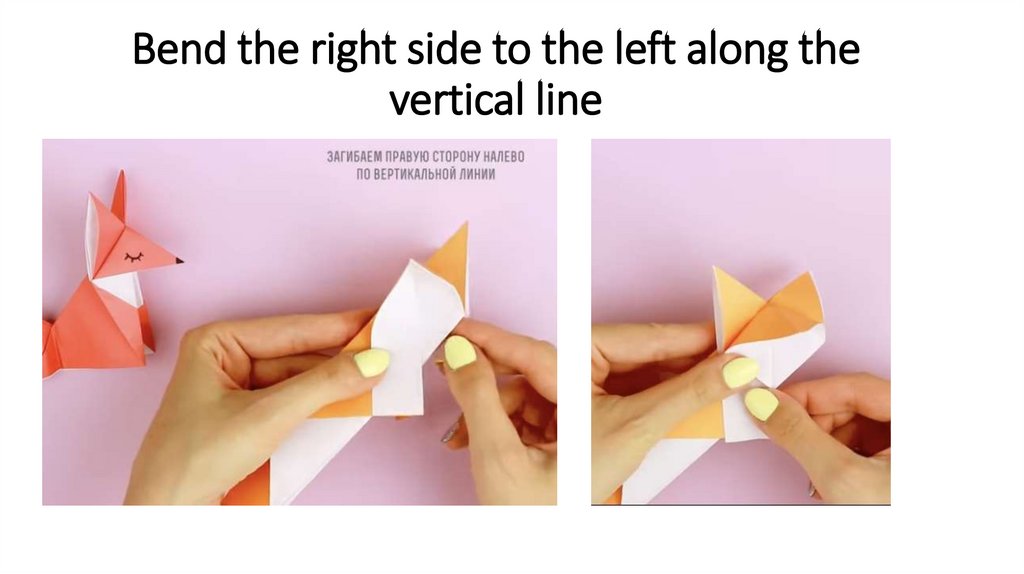 Bend the right side to the left along the vertical line