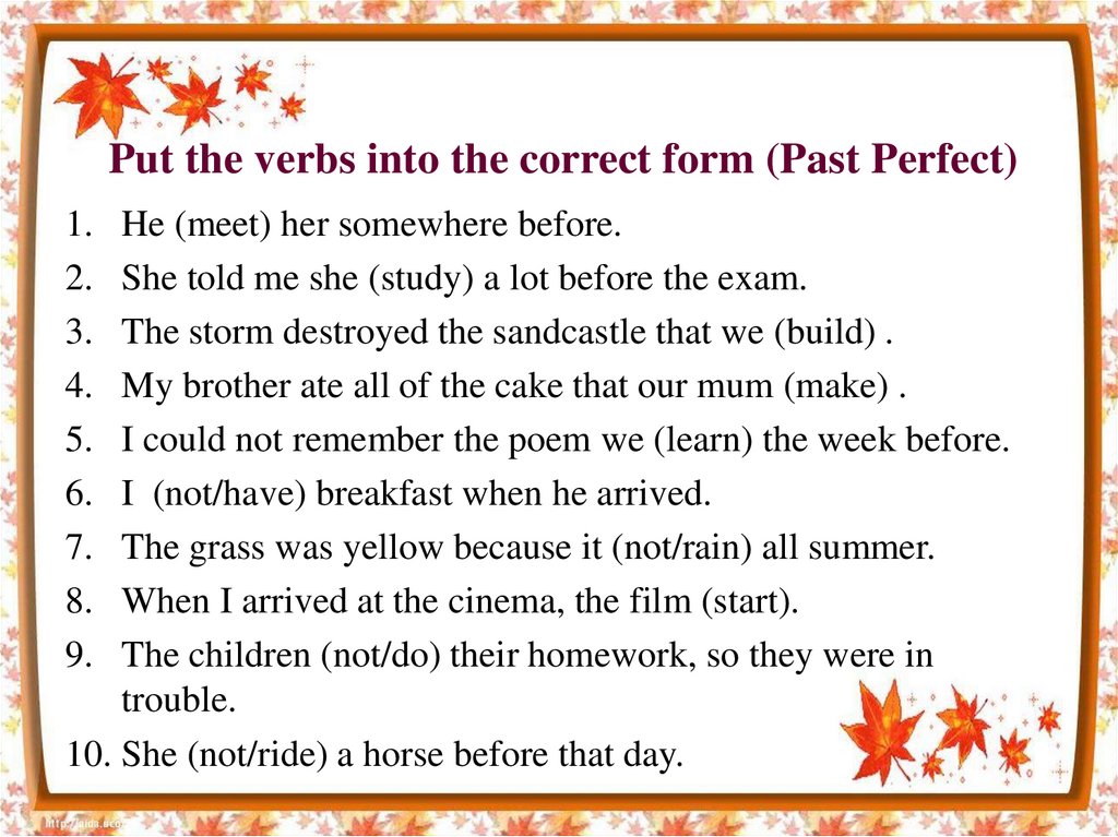 Put the verbs into the correct form (Past Perfect)