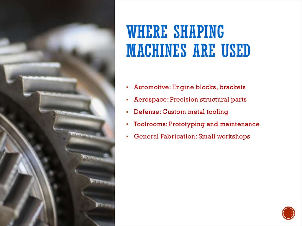 Where Shaping Machines Are Used