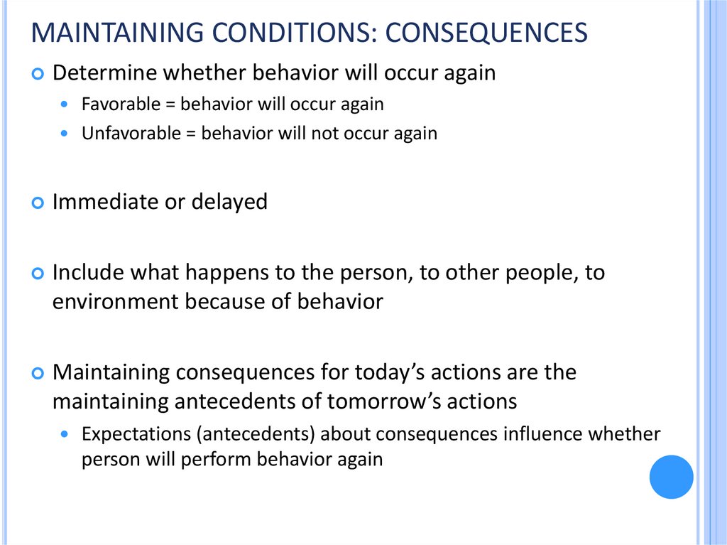 MAINTAINING CONDITIONS: CONSEQUENCES