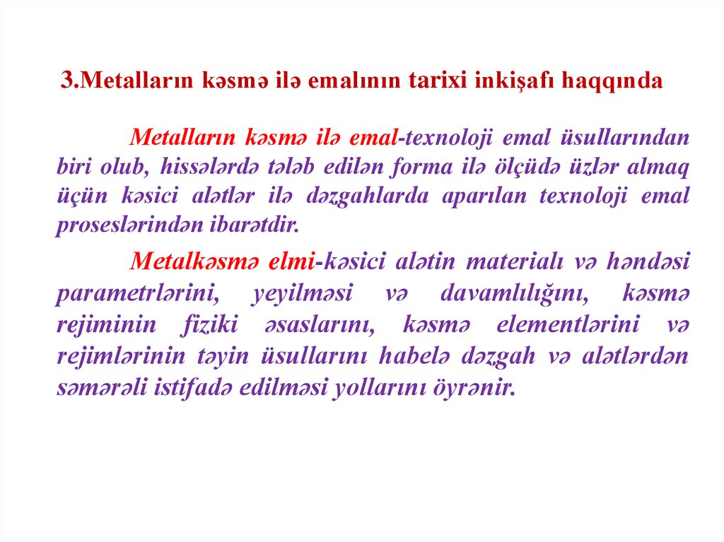 3.Metalların kəsmə ilə emalının tarixi inkişafı haqqında
