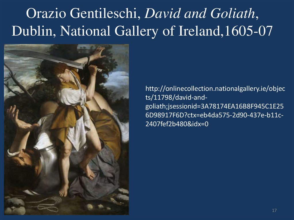 Orazio Gentileschi, David and Goliath, Dublin, National Gallery of Ireland,1605-07