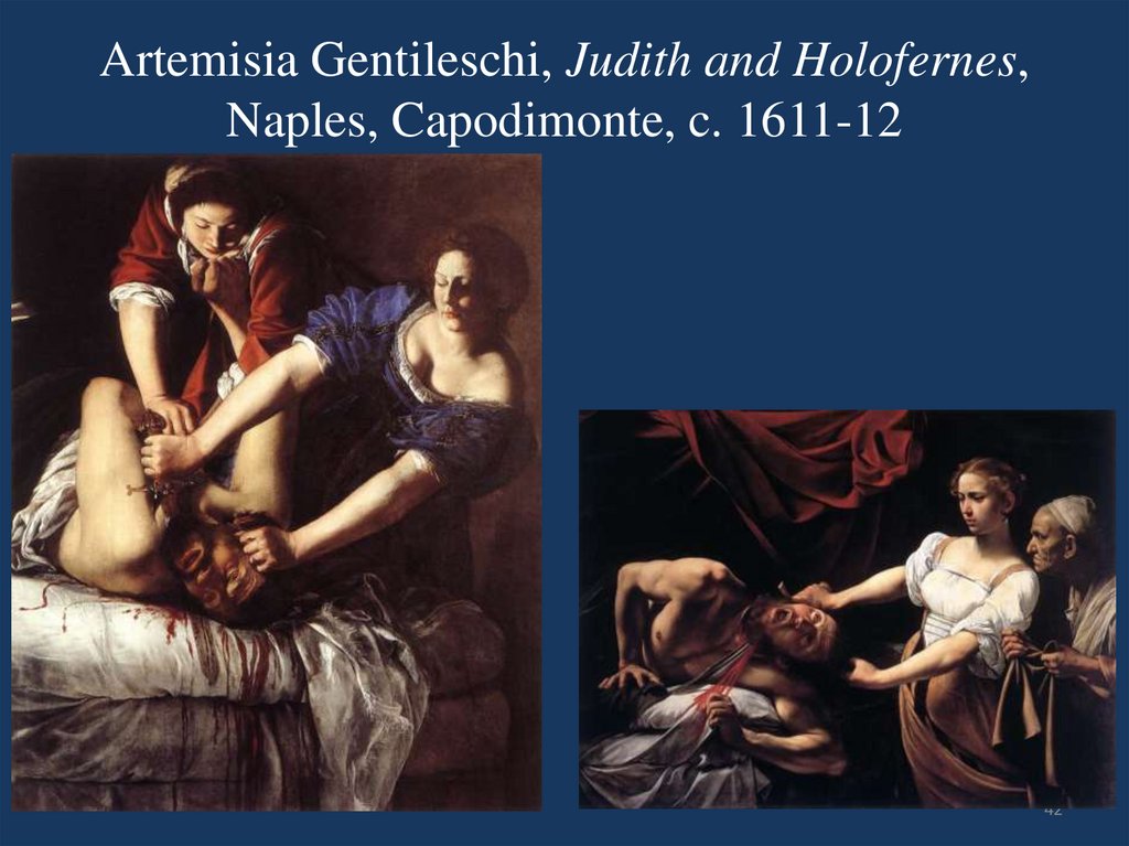 Artemisia Gentileschi, Judith and Holofernes, Naples, Capodimonte, c. 1611-12