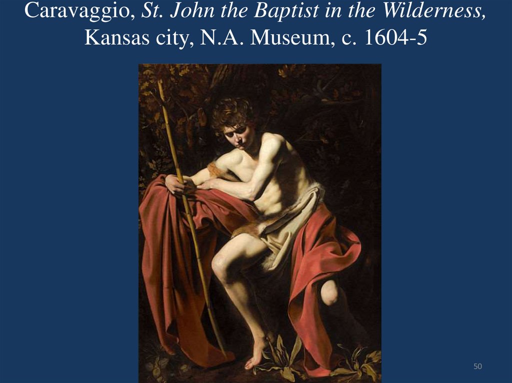 Caravaggio, St. John the Baptist in the Wilderness, Kansas city, N.A. Museum, c. 1604-5