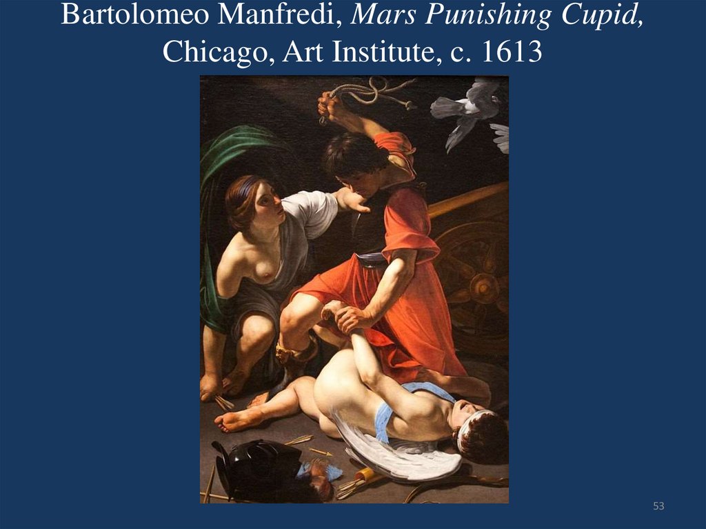 Bartolomeo Manfredi, Mars Punishing Cupid, Chicago, Art Institute, c. 1613