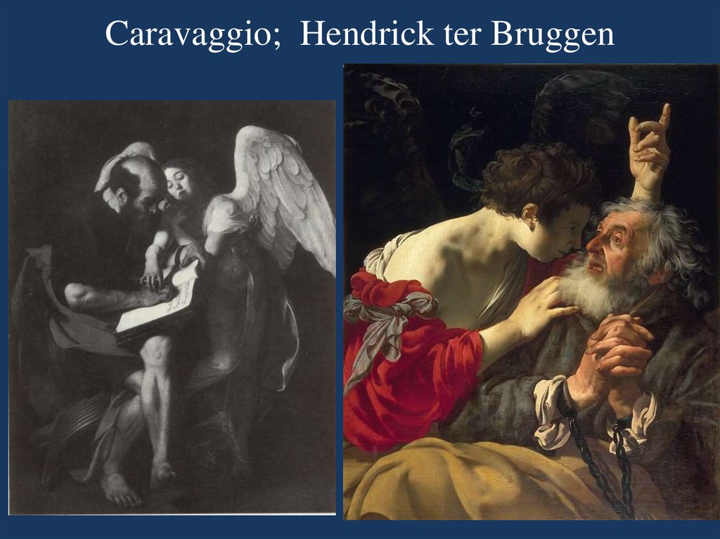 Caravaggio; Hendrick ter Bruggen