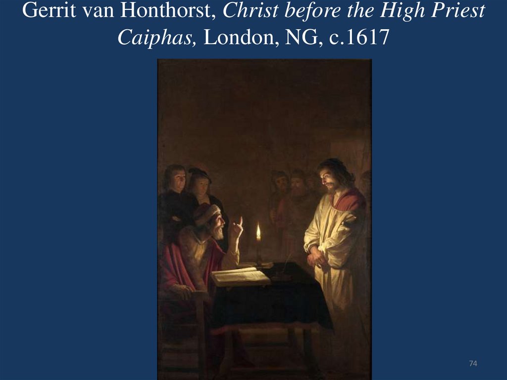Gerrit van Honthorst, Christ before the High Priest Caiphas, London, NG, c.1617