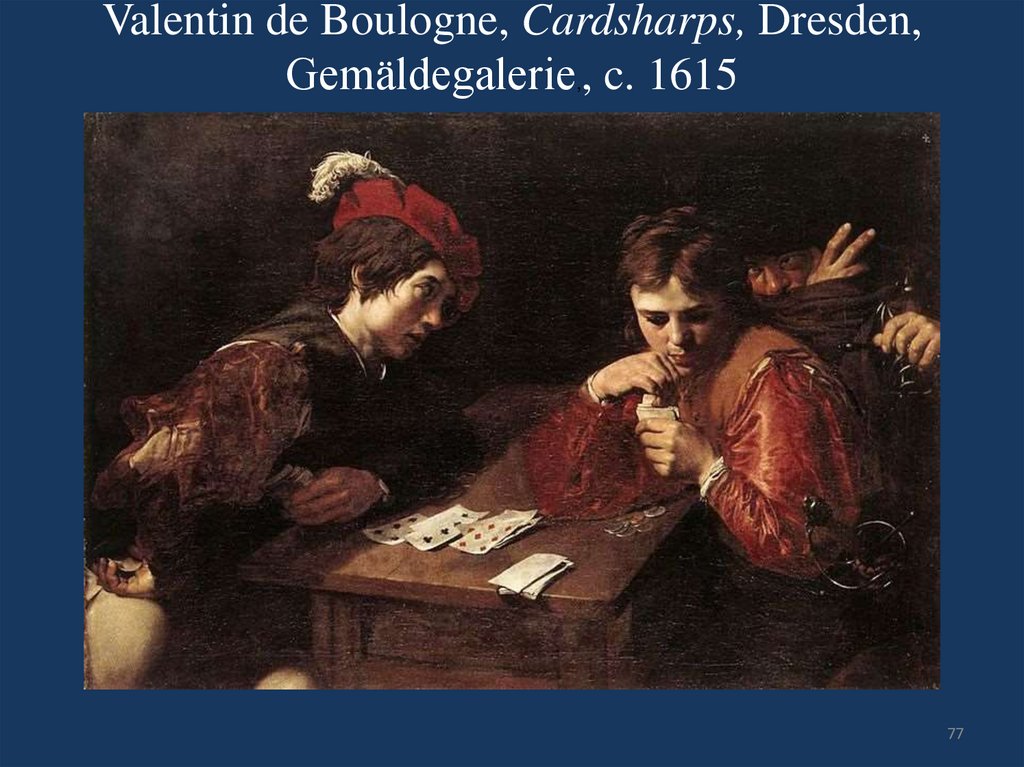 Valentin de Boulogne, Cardsharps, Dresden, Gemäldegalerie,, c. 1615