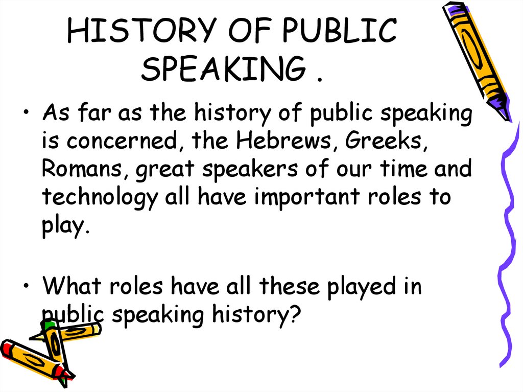HISTORY OF PUBLIC SPEAKING .