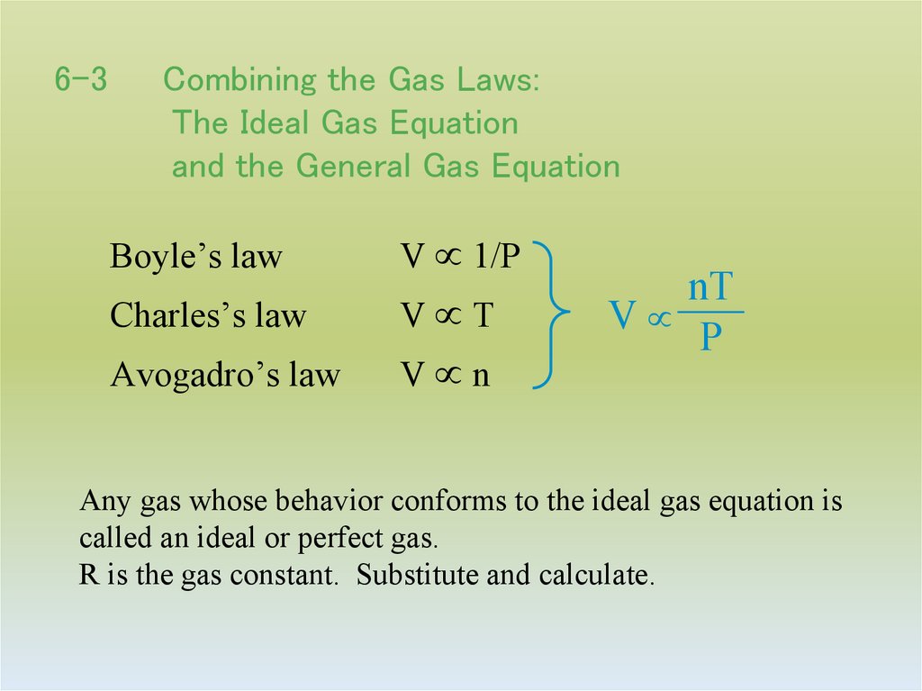 6-3 Combining the Gas Laws: The Ideal Gas Equation and the General Gas Equation