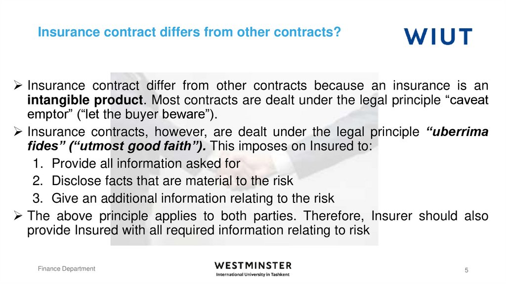 Insurance contract differs from other contracts?