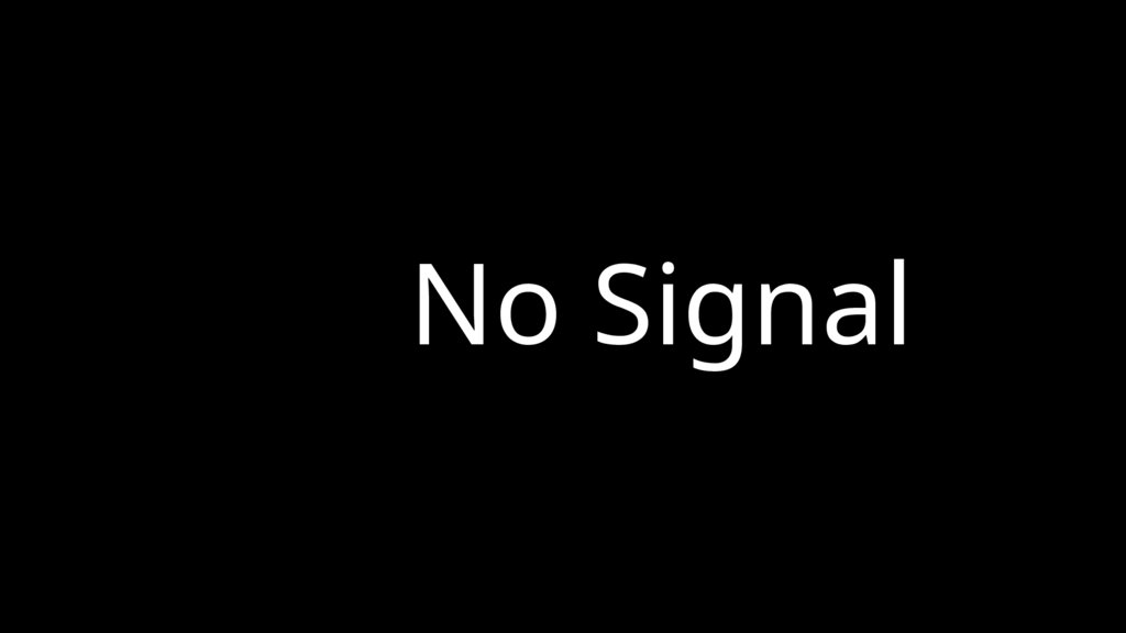 No Signal