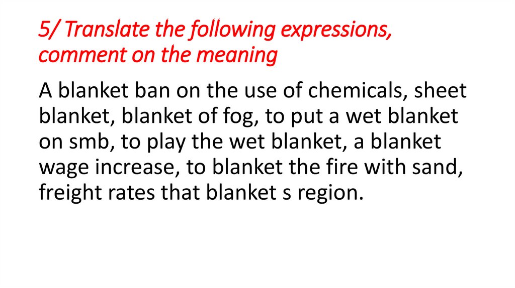 5/ Translate the following expressions, comment on the meaning