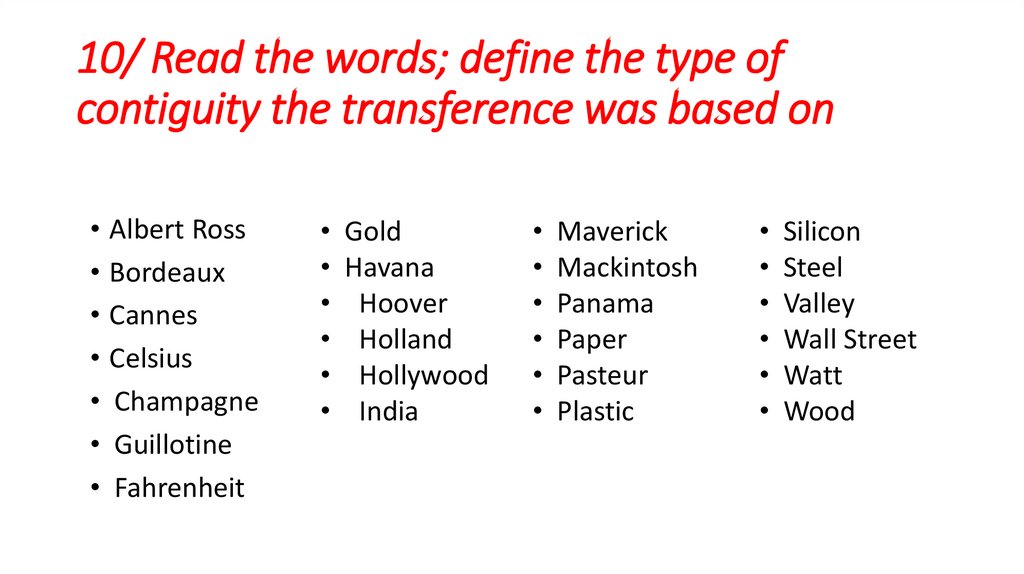 10/ Read the words; define the type of contiguity the transference was based on