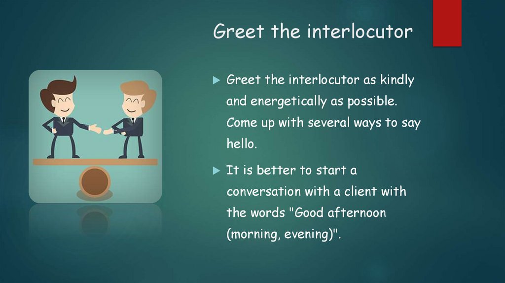 Greet the interlocutor