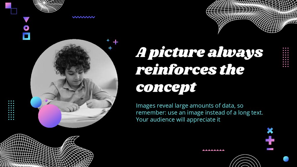 A picture always reinforces the concept