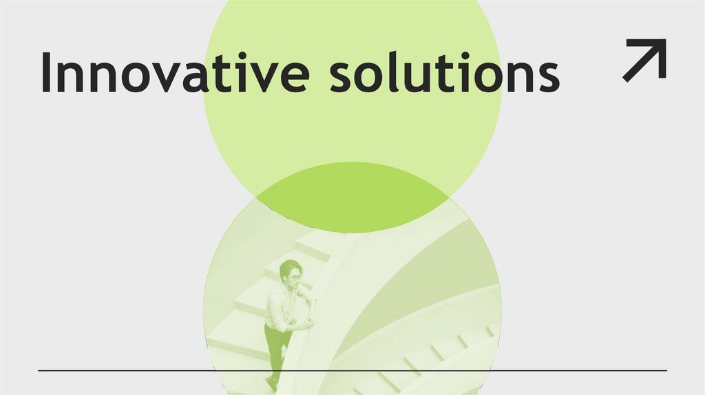 Innovative solutions