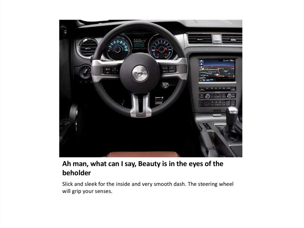 Ah man, what can I say, Beauty is in the eyes of the beholder