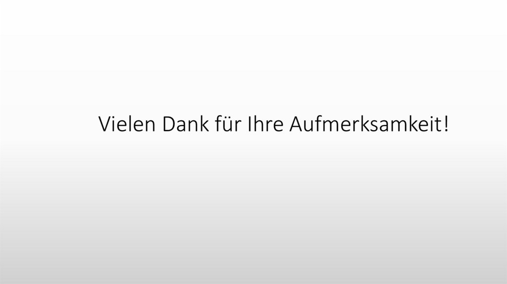 Vielen Dank für Ihre Aufmerksamkeit!