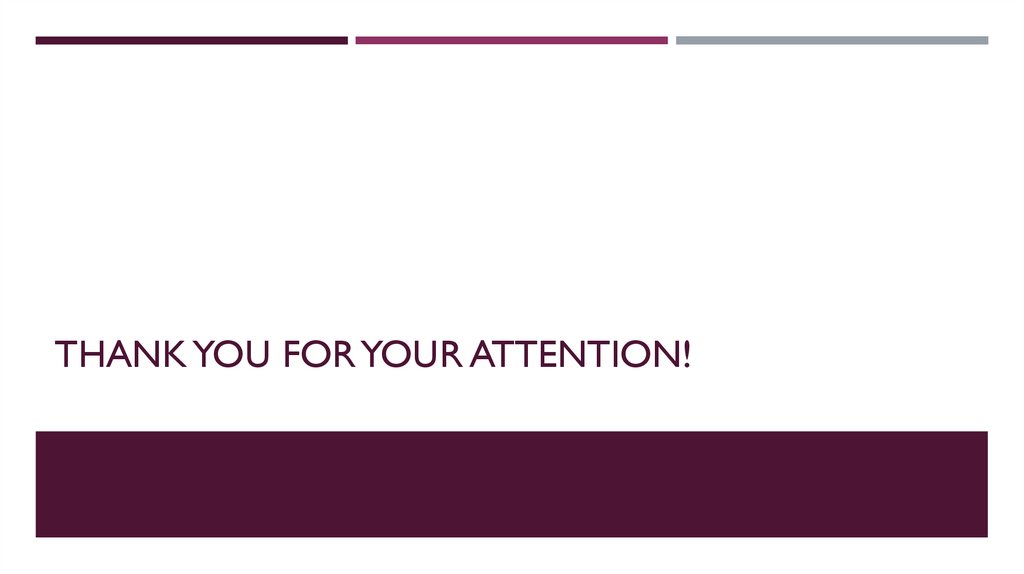 THANK YOU FOR YOUR ATTENTION!