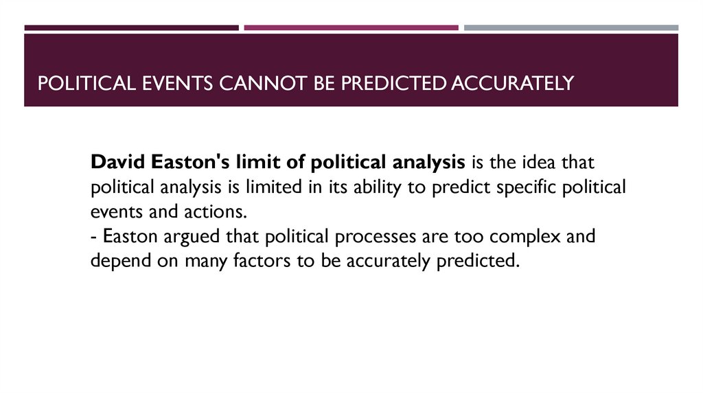 Political events cannot be predicted accurately