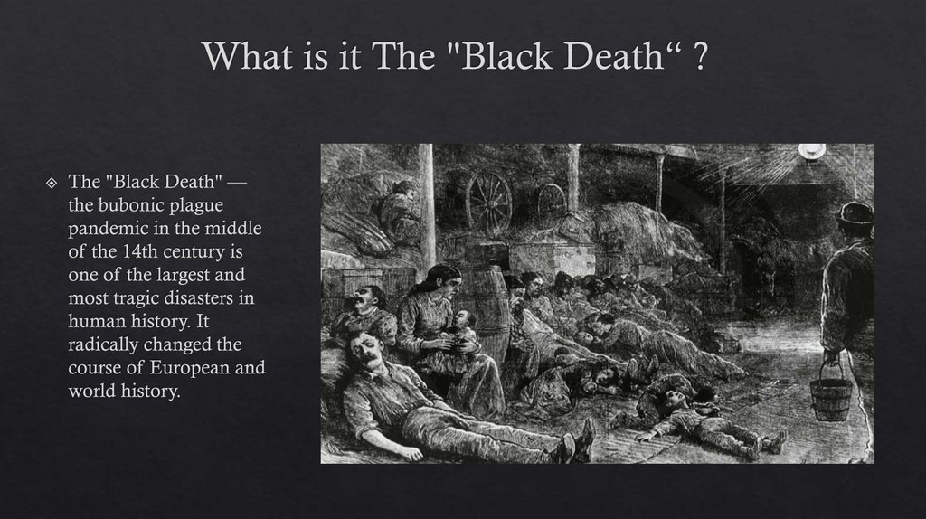 What is it The "Black Death“ ?