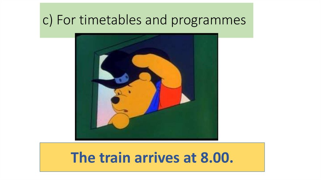 c) For timetables and programmes