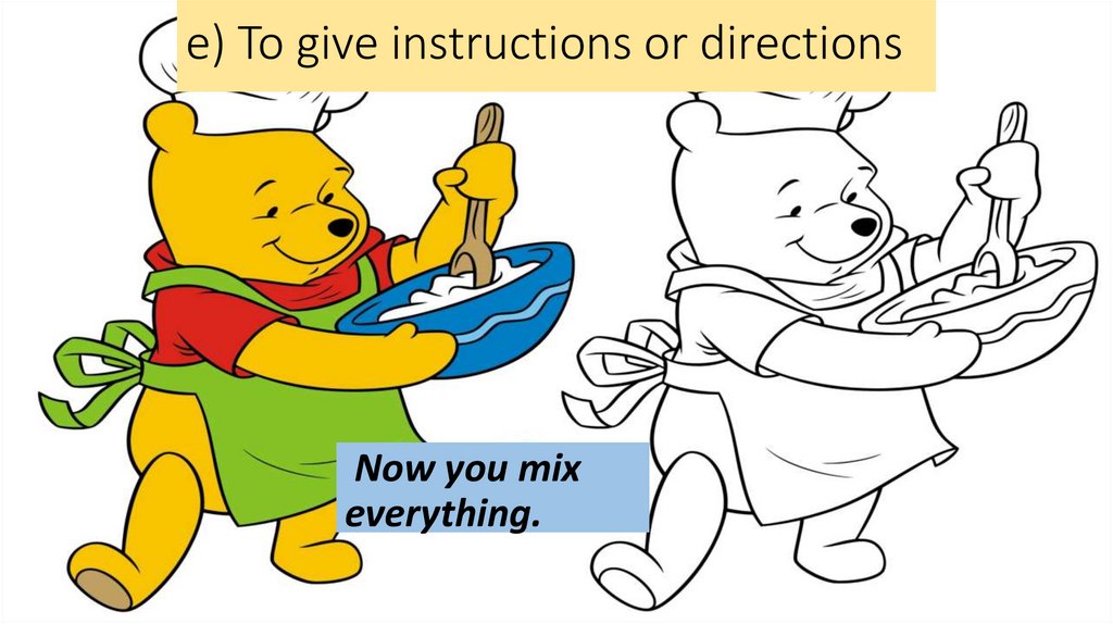 e) To give instructions or directions