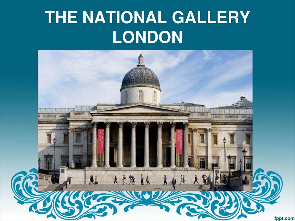 THE NATIONAL GALLERY LONDON