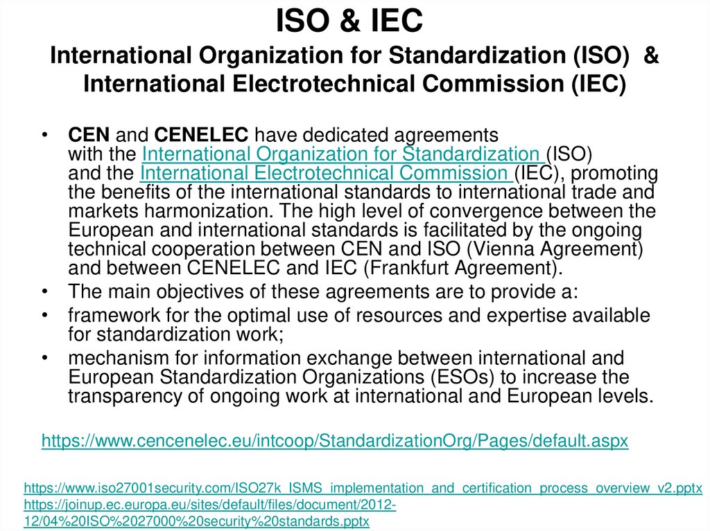 ISO & IEC  International Organization for Standardization (ISO) & International Electrotechnical Commission (IEC)