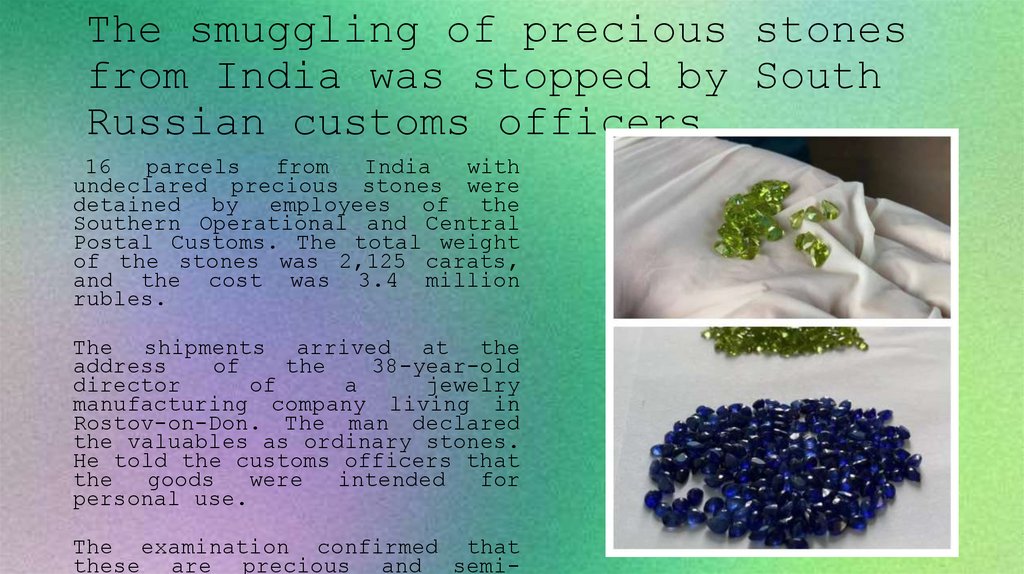 The smuggling of precious stones from India was stopped by South Russian customs officers