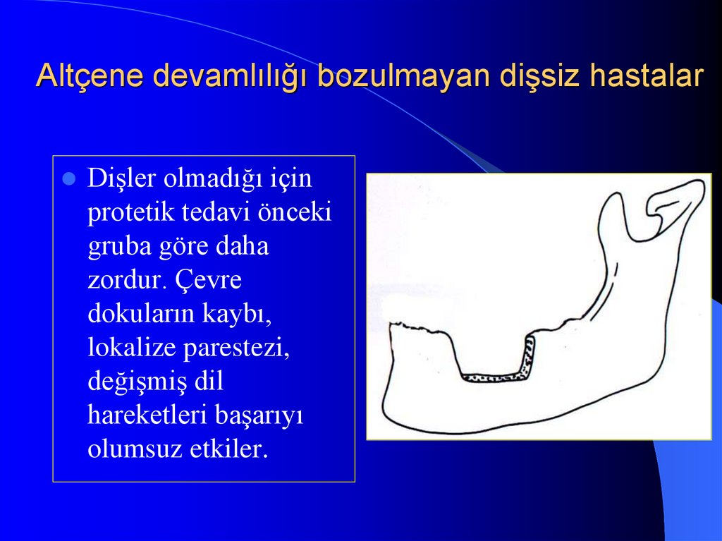 Altçene devamlılığı bozulmayan dişsiz hastalar