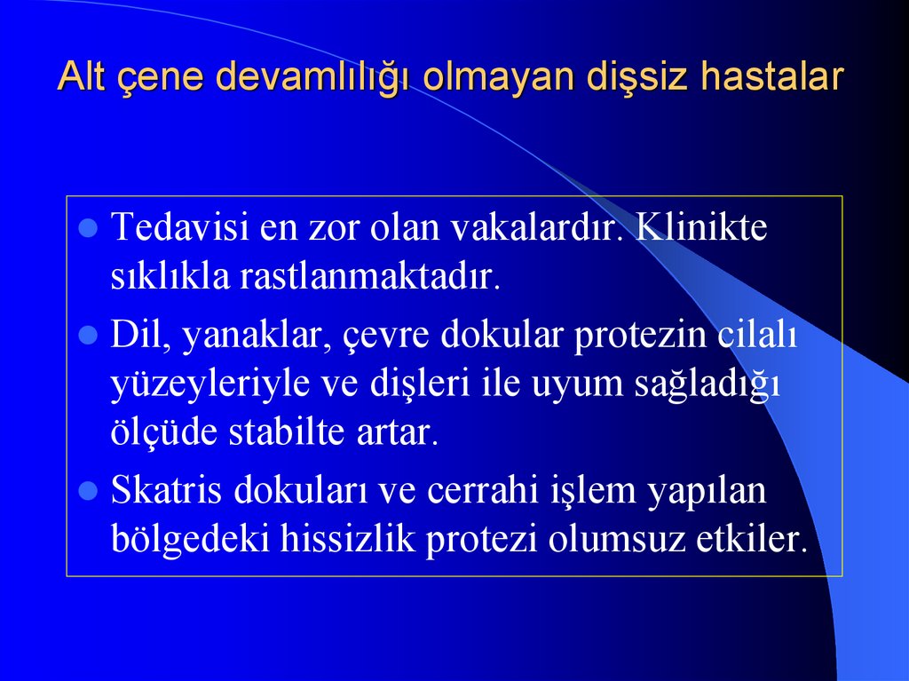 Alt çene devamlılığı olmayan dişsiz hastalar