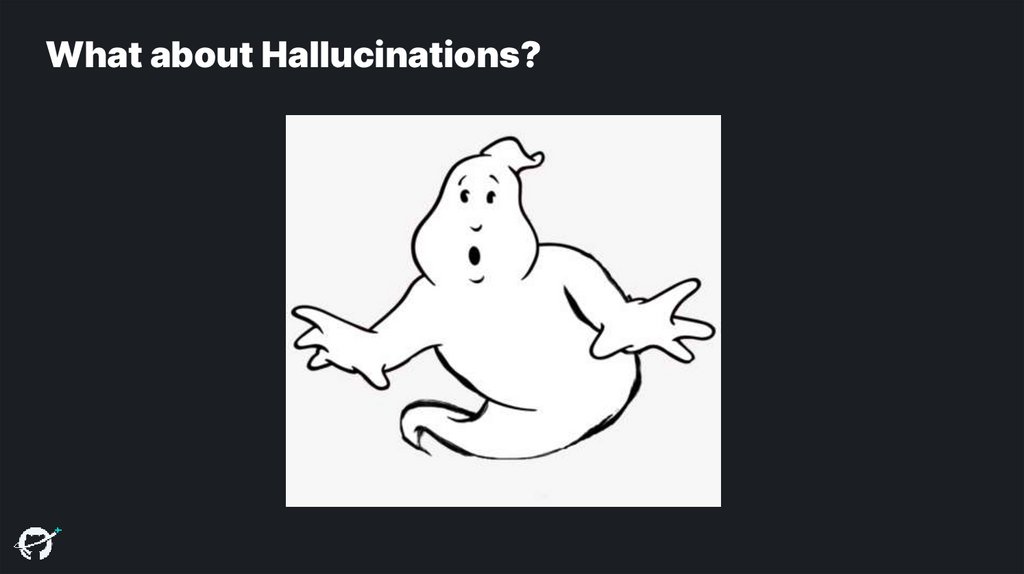 What about Hallucinations?