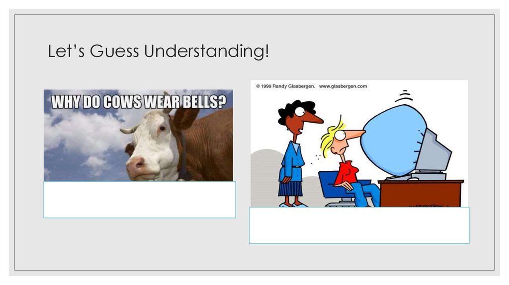 Let’s Guess Understanding!