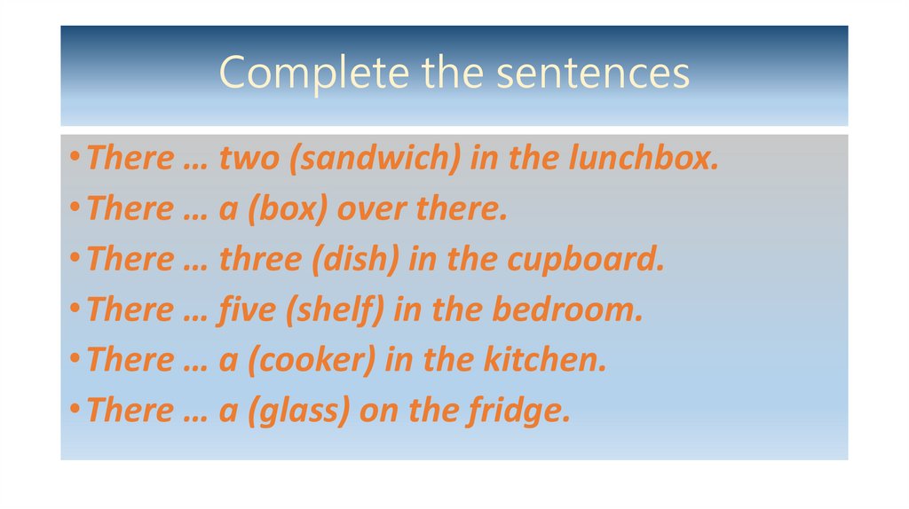 Complete the sentences