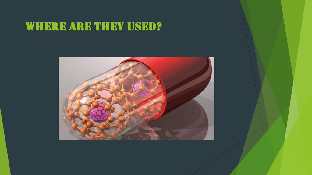 Where are they used?