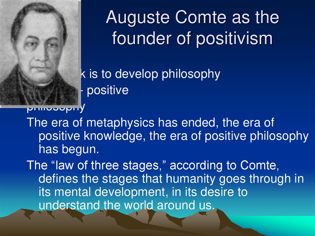 Auguste Comte as the founder of positivism