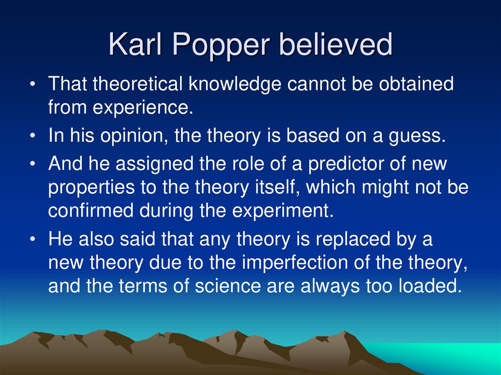Karl Popper believed