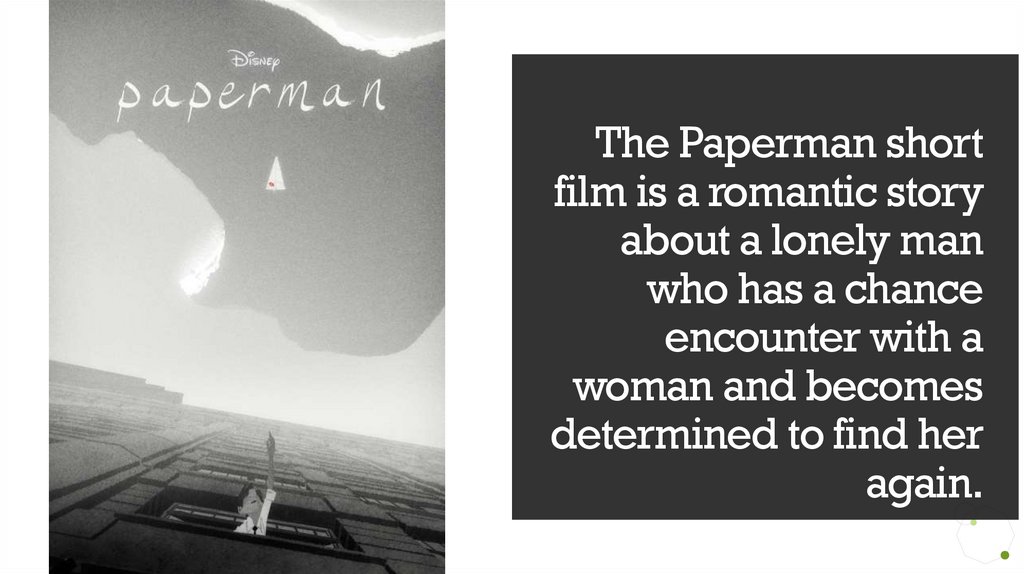 The Paperman short film is a romantic story about a lonely man who has a chance encounter with a woman and becomes determined