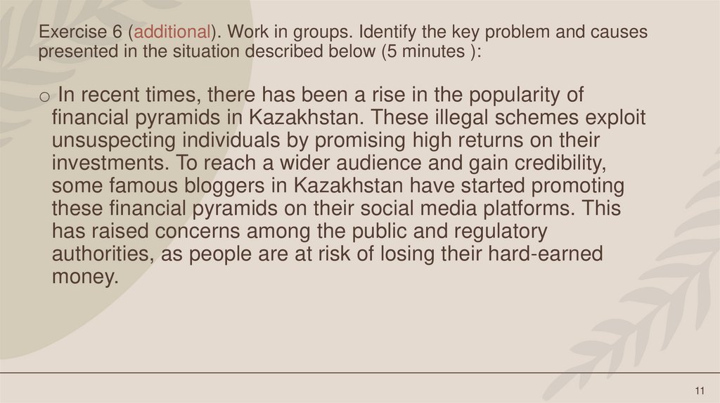 Exercise 6 (additional). Work in groups. Identify the key problem and causes presented in the situation described below (5