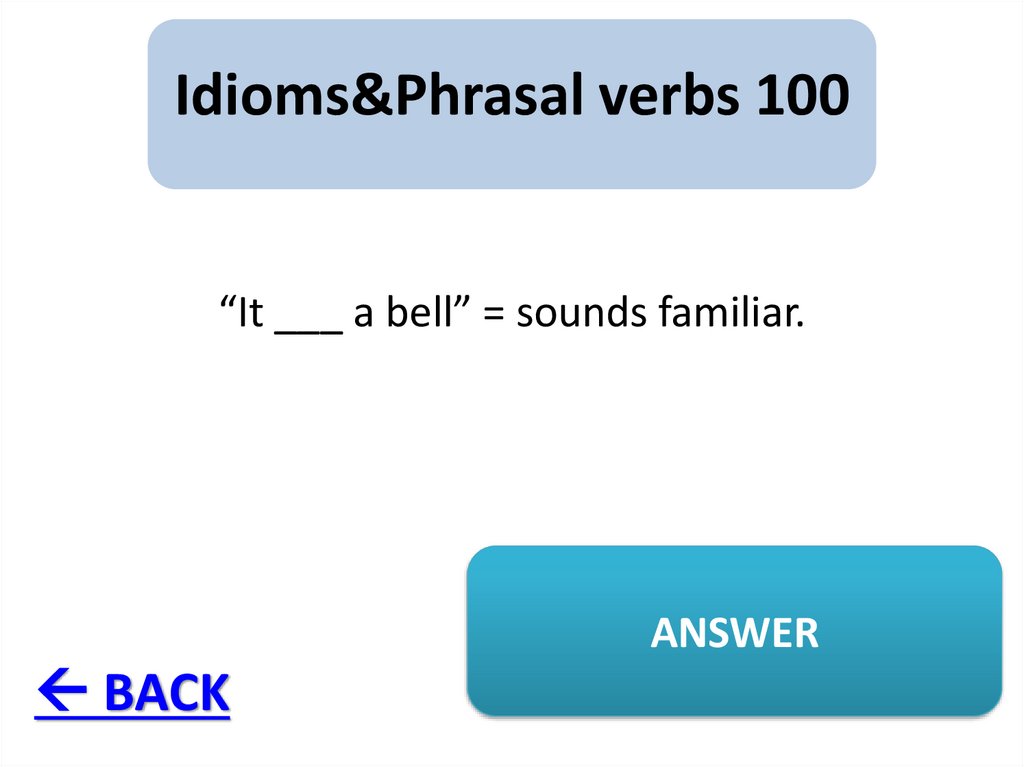 Idioms&Phrasal verbs 100