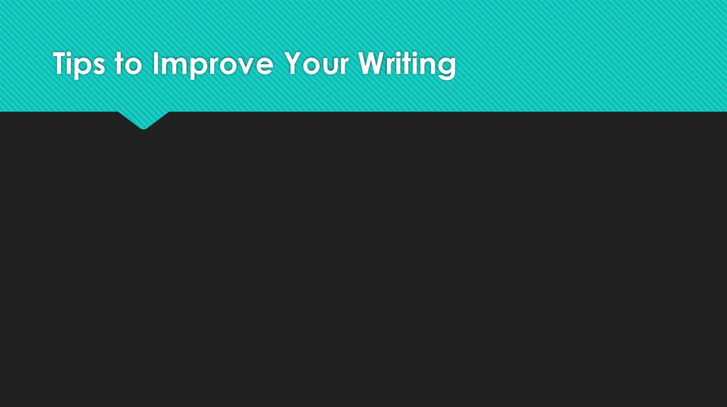 Tips to Improve Your Writing