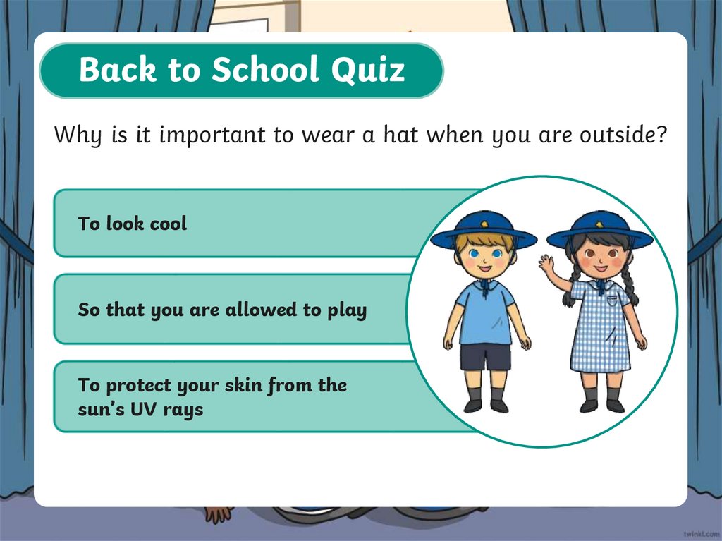 Why is it important to wear a hat when you are outside?