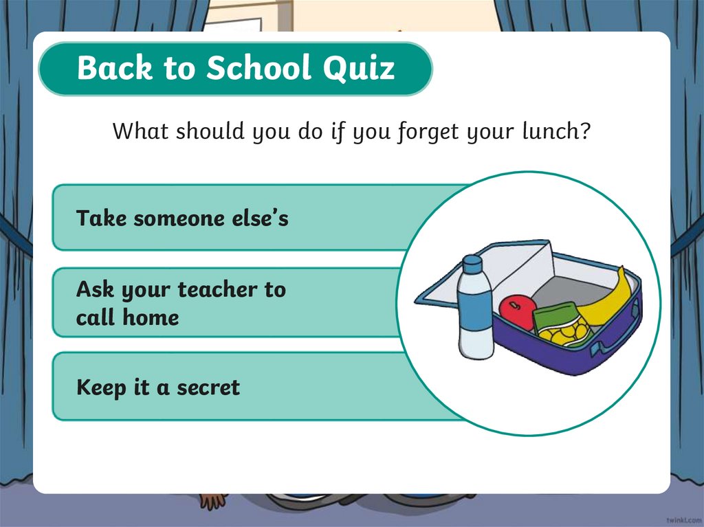 What should you do if you forget your lunch?