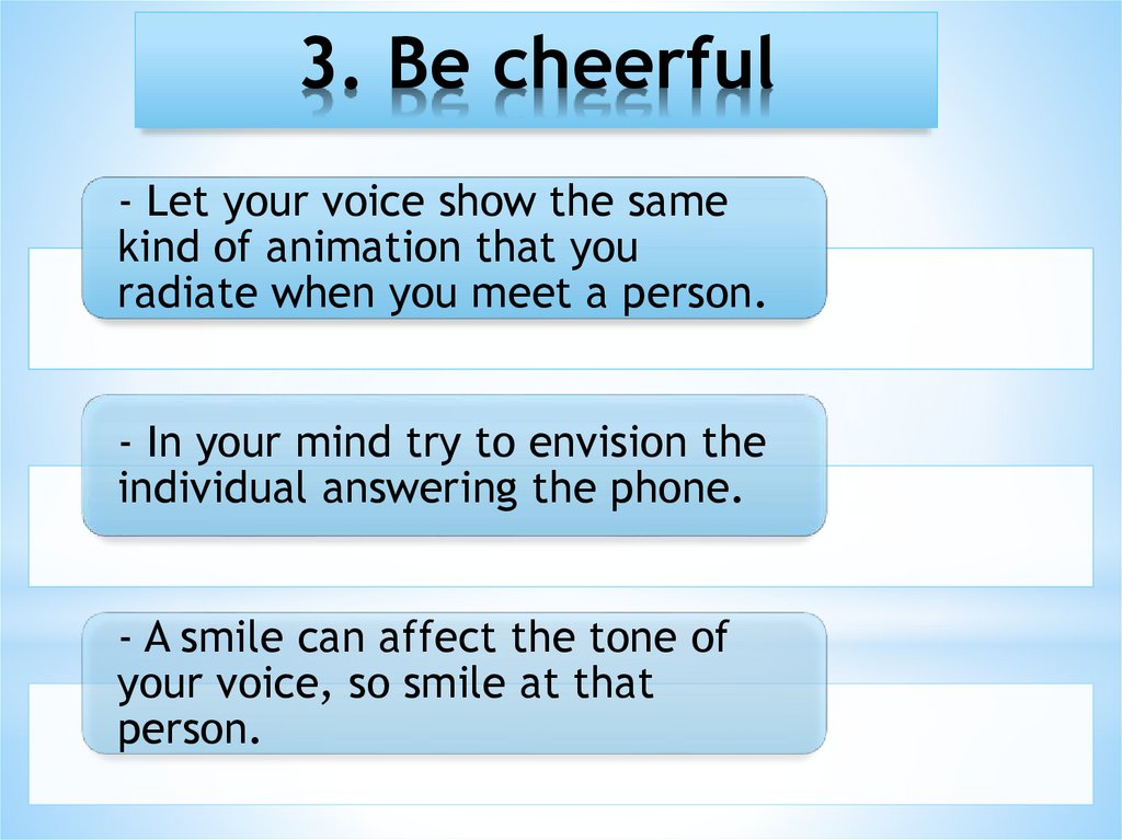 3. Be cheerful