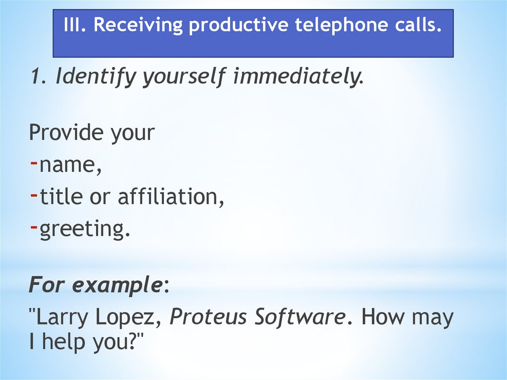 III. Receiving productive telephone calls.  