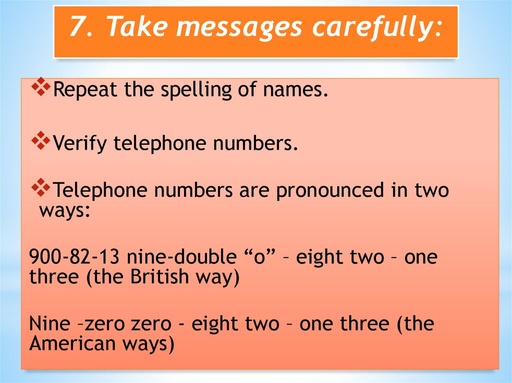 7. Take messages carefully: